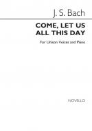 Come, Let Us All This Day 