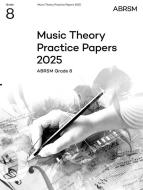 Music Theory Practice Papers 2025, Grade 8 
