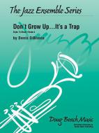 Don't Grow Up...It's a Trap Download