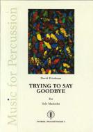 Trying To Say Goodbye 