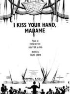 I Kiss Your Hand, Madame 