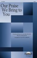 Our Praise We Bring to You Download