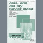 Alas, And Did My Savior Bleed - Alto Sax (Horn sub.) 