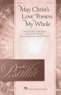May Christ's Love Possess My Whole 