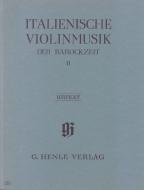 Italian Violin Music of the Baroque Era Vol. II 
