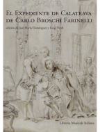 El Expediente de Calatrava de Carlo Broschi Farinelli 