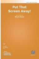 Put That Screen Away! Download