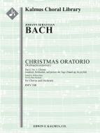 Christmas Oratorio, BWV 248 (Weihnachtsoratorium): Part I, No. 1, Chorus: Jauchzet, frohlocket, auf preiset die Tage (Stand up, be joyful) 