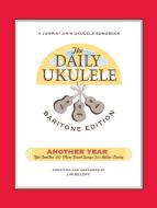 The Daily Ukulele - Another Year: Baritone Edition 