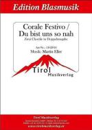 Corale Festivo/Du bist uns so nah 