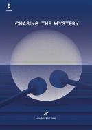 Chasing the Mystery 