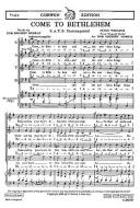 Warlock, P Come To Bethlehem SATB 