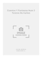 Cuentosy Fantasias Num 3 Toreros de Carton for Piano 