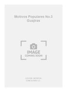 Motivos Populares No.3 Guajiras For Guitar 