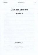Give Ear Unto Me 