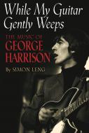 While My Guitar Gently Weeps 