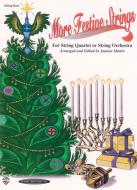 More Festive Strings for String Quartet or String Orchestra 