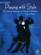Playing with Style for String Quartet or String Orchestra 