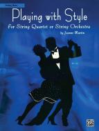 Playing with Style for String Quartet or String Orchestra 