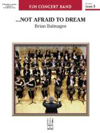 ...Not Afraid To Dream 