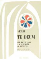 Te Deum per Doppio Coro a 4 Voci Miste e Orchestra 