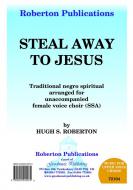 Steal Away To Jesus 