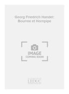 Georg Friedrich Handel: Bourree et Hornpipe 