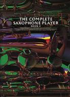 The Complete Saxophone Player Book 4 