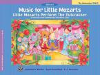 Music for Little Mozarts: Little Mozarts Perform The Nutcracker 