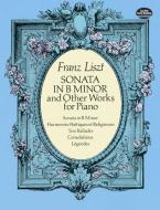 Sonata in B Minor and Other Works for Piano 