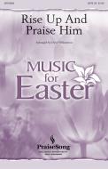 Rise Up And Praise Him 