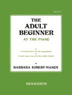 The Adult Beginner At The Piano Vol. 1 