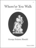 Where'Er You Walk 