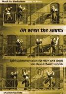 Oh When The Saints go marching in 
