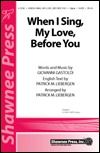 When I Sing, My Love, Before You 
