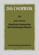 The Complete Latin Church Compositions 