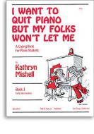 I Want To Quit Piano But My Folks Won't Let Me,Bk1 