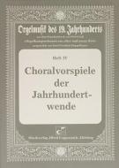 Choralvorspiele der Jahrhundertwende 