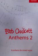 Bob Chilcott Anthems 2 