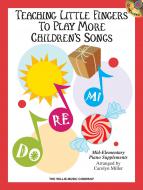 Teaching Little Fingers To Play More Children's Songs 