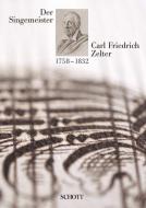 Der Singemeister Carl Friedrich Zelter 1758-1832 