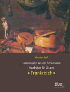 Lautenstücke aus der Renaissance: Frankreich 