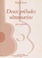 2 Preludes ultramarins 