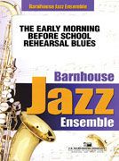The Early Morning Before School Rehearsal Blues 