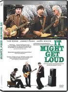 It Might Get Loud 