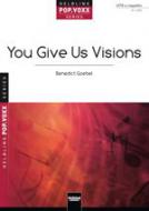 You Give Us Visions 
