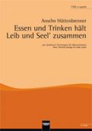 Essen und Trinken hält Leib und Seel' zusammen 