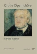 Große Opernchöre: Richard Wagner 