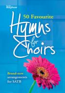 50 Favourite Hymns For Choirs 