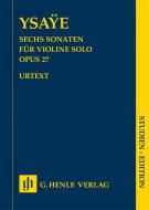 Six Sonatas for Violin solo Op. 27 